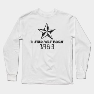 Star was born Long Sleeve T-Shirt